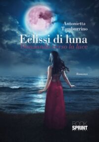 #61 Eclissi di luna : danzando verso la luce di Tamburrino Antonietta